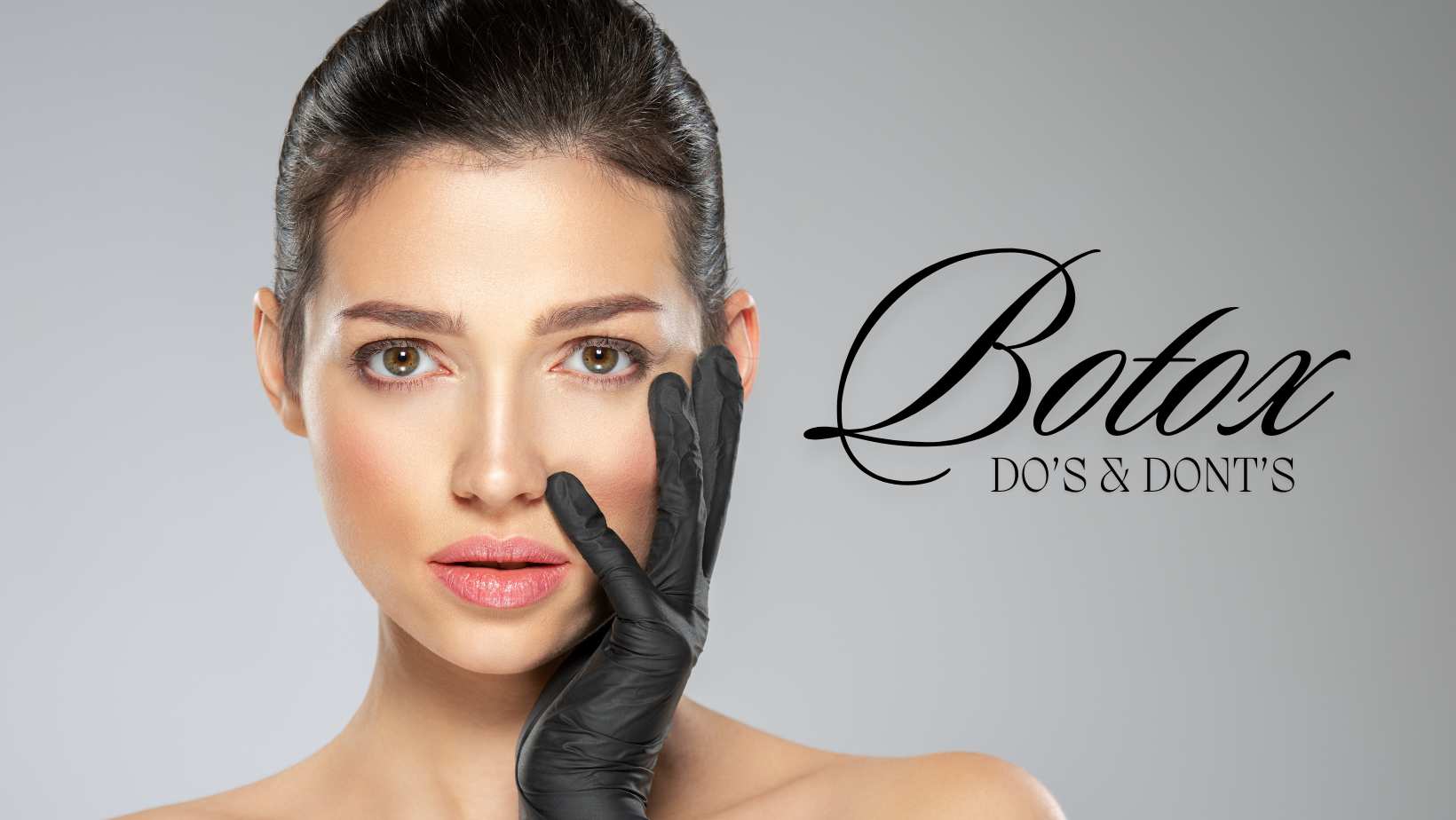 The Do's and Don'ts of Botox Aftercare